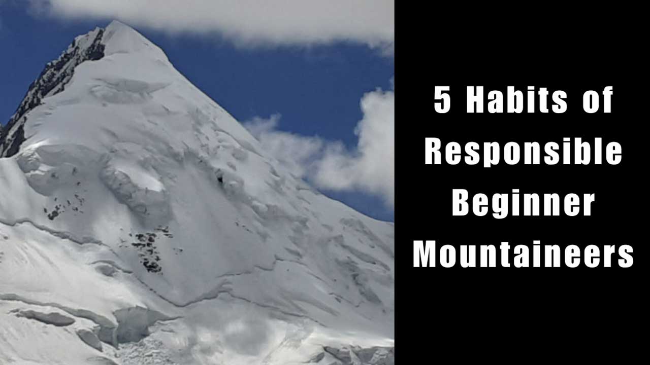 Image of Bara Shigri peak on left and text in white reads 5 Habits of Responsible Beginner Mountaineers